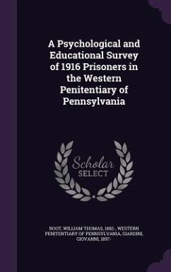 A Psychological and Educational Survey of 1916 Prisoners in the Western Penitentiary of Pennsylvania - Root, William Thomas; Giardini, Giovanni