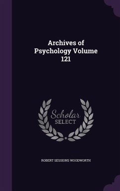 Archives of Psychology Volume 121 - Woodworth, Robert Sessions