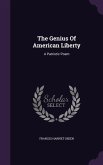 The Genius Of American Liberty: A Patriotic Poem