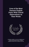 Lives of the Most Eminent English Poets; With Critical Observations on Their Works
