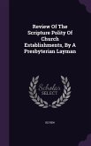 Review Of The Scripture Polity Of Church Establishments, By A Presbyterian Layman