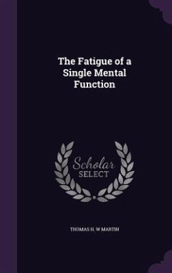 The Fatigue of a Single Mental Function - Martin, Thomas H. W.