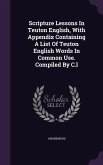 Scripture Lessons In Teuton English, With Appendix Containing A List Of Teuton English Words In Common Use. Compiled By C.l