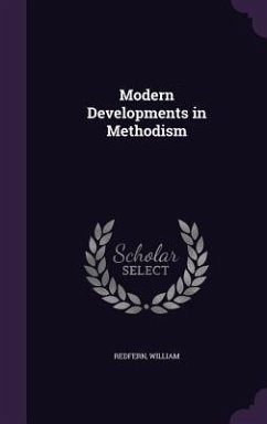 Modern Developments in Methodism - Redfern, William