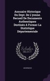 Annuaire Historique Du Dept. De L'yonne. Recueil De Documents Authentiques Destinés A Former La Statistique Départementale