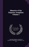 Memoirs of the Empress Josephine Volume 1