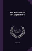 The Borderland Of The Supernatural