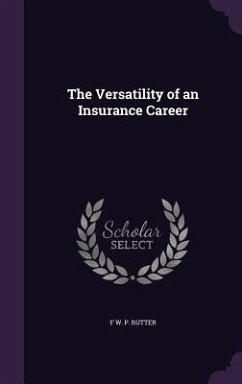 The Versatility of an Insurance Career - Rutter, F. W. P.