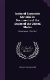 Index of Economic Material in Documents of the States of the United States: Rhode Island, 1789-1904