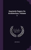 Quarterly Papers On Architecture, Volume 1