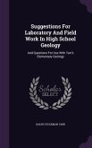 Suggestions For Laboratory And Field Work In High School Geology: And Questions For Use With Tarr's Elementary Geology