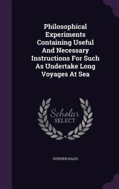 Cover Philosophical Experiments Containing Useful And Necessary Instructions For Such As Undertake Long Voyages At Sea