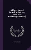 A Much-abused Letter [the Author's Letter To A University Professor]