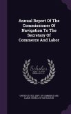 Annual Report Of The Commissioner Of Navigation To The Secretary Of Commerce And Labor