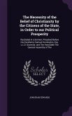 The Necessity of the Belief of Christianity by the Citizens of the State, in Order to our Political Prosperity