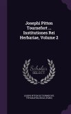 Josephi Pitton Tournefort ... Institutiones Rei Herbariae, Volume 2