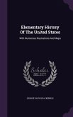 Elementary History Of The United States: With Numerous Illustrations And Maps