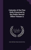 Calendar of the Fine Rolls Preserved in the Public Record Office Volume 11