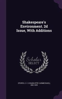 Shakespeare's Environment. 2d Issue, With Additions - Stopes, C. C.
