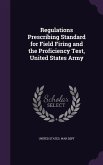 Regulations Prescribing Standard for Field Firing and the Proficiency Test, United States Army