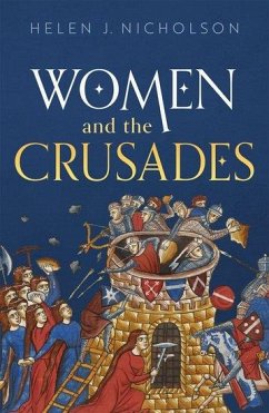 Women and the Crusades - Nicholson, Helen J. (Professor of Medieval History, Professor of Med