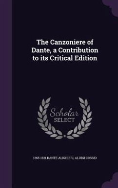 The Canzoniere of Dante, a Contribution to its Critical Edition - Alighieri, Dante; Cossio, Aluigi