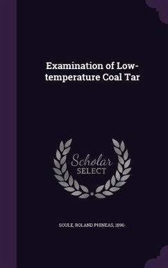 Examination of Low-temperature Coal Tar - Soule, Roland Phineas