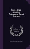 Proceedings - American Antiquarian Societ, Volume 4