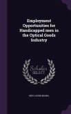 Employment Opportunities for Handicapped men in the Optical Goods Industry