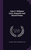 John P. Williams' Lyric, Domestic and Sacred Poems
