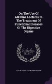 On The Use Of Alkaline Lactates In The Treatment Of Functional Diseases Of The Digestive Organs