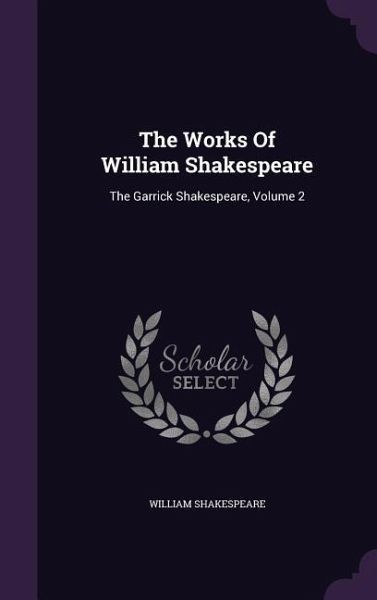 The Works Of William Shakespeare The Works Of William Shakespeare