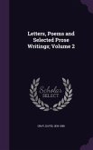 Letters, Poems and Selected Prose Writings; Volume 2