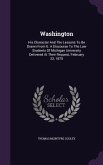 Washington: His Character And The Lessons To Be Drawn From It: A Discourse To The Law Students Of Michigan University Delivered At