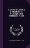 A Soldier of Virginia; a Tale of Colonel Washington and Braddock's Defeat