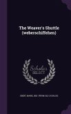 The Weaver's Shuttle (weberschiffehen)