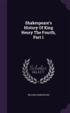Shakespeare's History Of King Henry The Fourth, Part 1