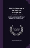 The Verbenaceæ of the Malayan Archipelago: Together With Those From the Malayan Peninsula, the Philippines, the Bismark-archipelago, and the Palau-, M