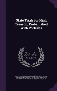 State Trials for High Treason, Embellished With Portraits - Hardy, Thomas; Tooke, John Horne