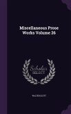 Miscellaneous Prose Works Volume 26