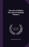 The Life of William Pitt, Earl of Chatham Volume 1