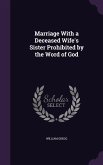 Marriage With a Deceased Wife's Sister Prohibited by the Word of God