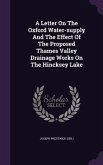 A Letter On The Oxford Water-supply And The Effect Of The Proposed Thames Valley Drainage Works On The Hincksey Lake
