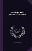 The Right Hon. Joseph Chamberlain