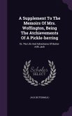 A Supplement To The Memoirs Of Mrs. Woffington, Being The Atchievements Of A Pickle-herring: Or, The Life And Adventures Of Butter-milk Jack