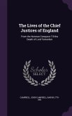 The Lives of the Chief Justices of England: From the Norman Conquest Till the Death of Lord Tenterden