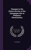 Changes in the Divine Service of the Synagogue due to Religious Persecutions