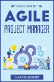INTRODUCTION TO THE AGILE PROJECT MANAGER