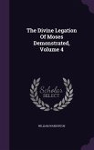 The Divine Legation Of Moses Demonstrated, Volume 4