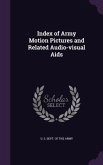 Index of Army Motion Pictures and Related Audio-visual Aids